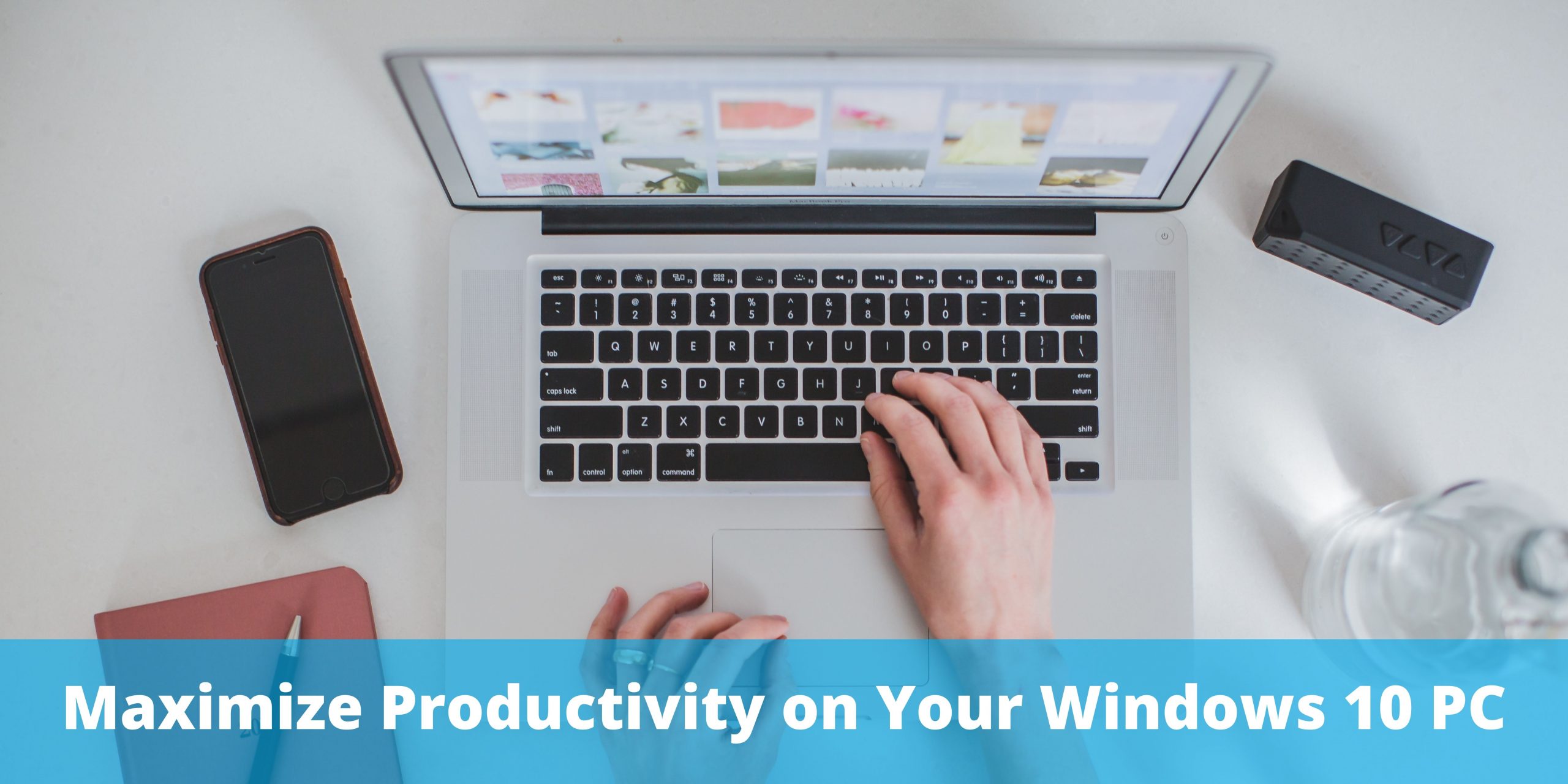 Maximize Productivity on Your Windows 10 PC
