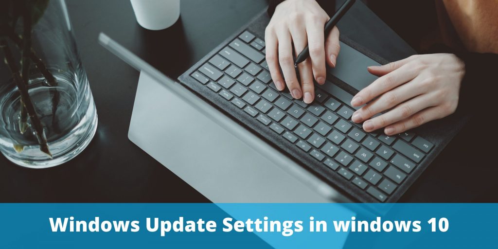 Windows Update Settings in windows 10