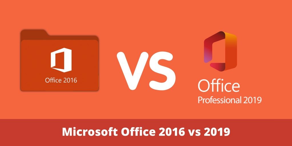 Microsoft Office 2016 vs 2019