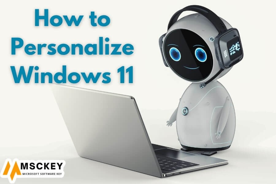 How to Personalize Microsoft Windows 11
