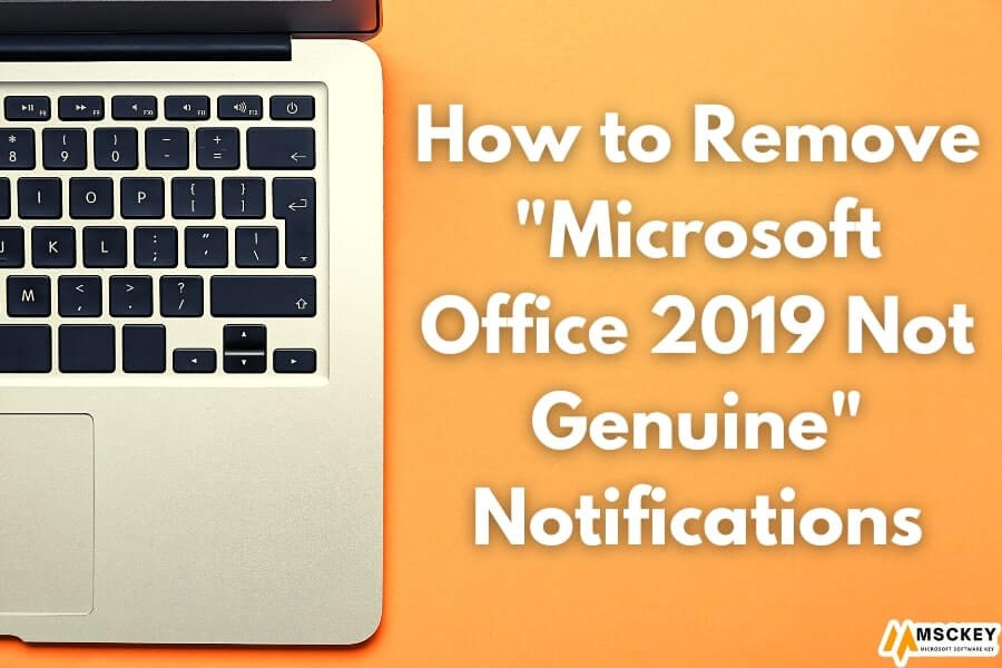 How to Remove Microsoft Office 2019 Not Genuine Notifications