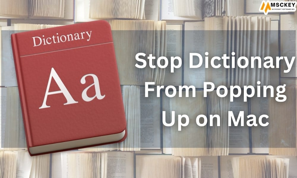 How to Stop Dictionary From Popping Up on Mac