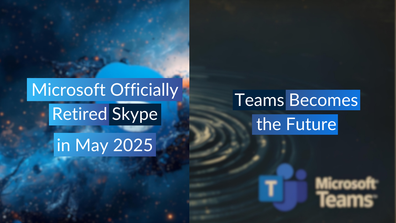 Microsoft Shut Down Skype in May 2025 & Shifted Users to Teams 1 Microsoft Shut Down Skype in May 2025 and Shifted Users to Teams