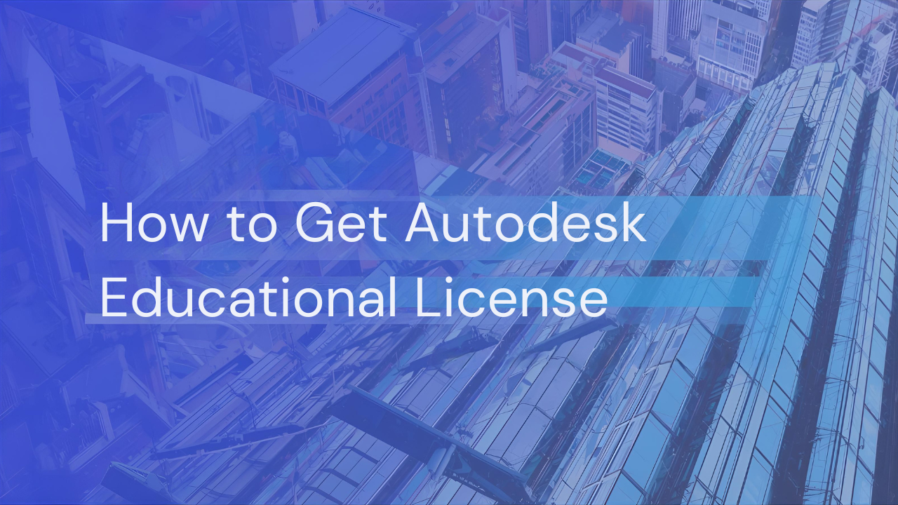 How to Get Autodesk Educational License in 2025